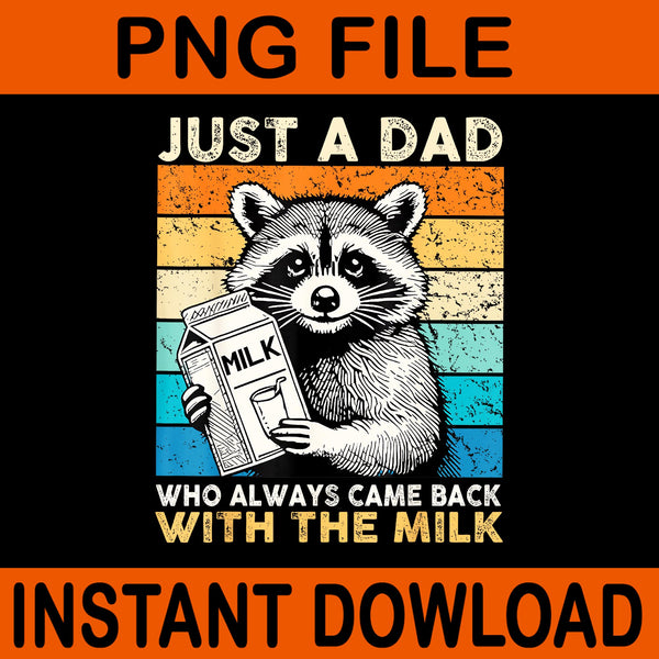 Just A Dad Who Always Came Back With The Milk PNG, Father Day PNG, Racoon Father Day PNG