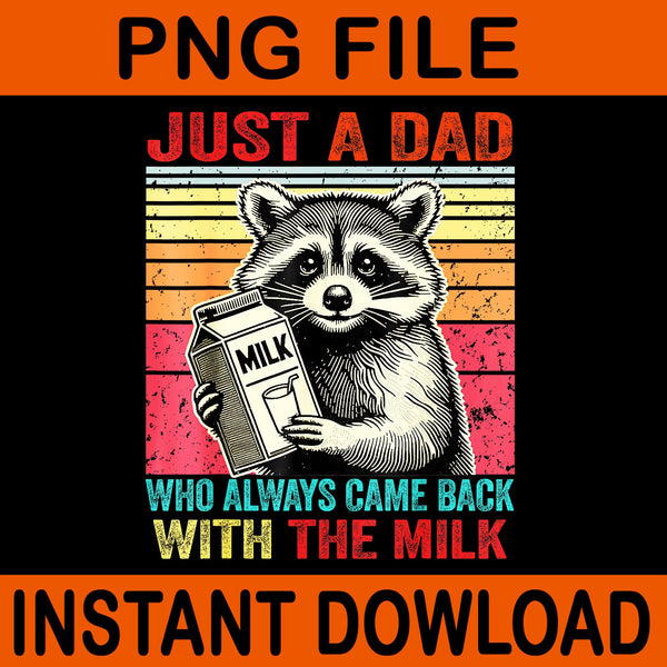 Just A Dad Who Always Came Back With The Milk PNG, Father Day PNG, Racoon Father Day PNG