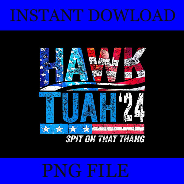 Hawk Tuah 24 Spit On That Thang  PNG,  Hawk Tuah PNG