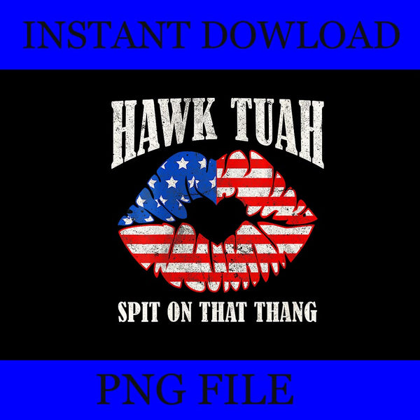 Hawk Tuah 24 Spit On That Thang  PNG,  Hawk Tuah PNG