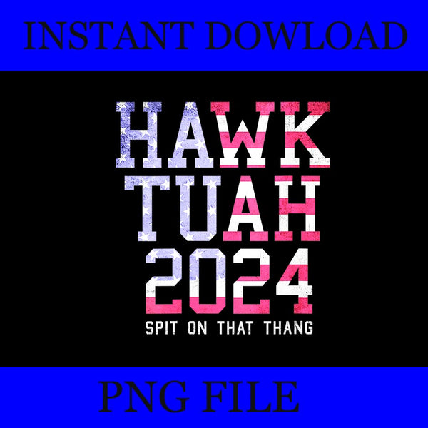 Hawk Tuah 24 Spit On That Thang  PNG,  Hawk Tuah PNG