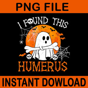 I Found This Humerus Boo Ghost Halloween PNG