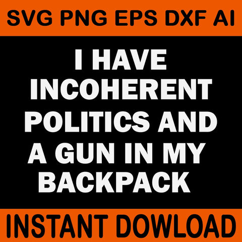 Incoherent Politics Backpack Gun Bold SVG