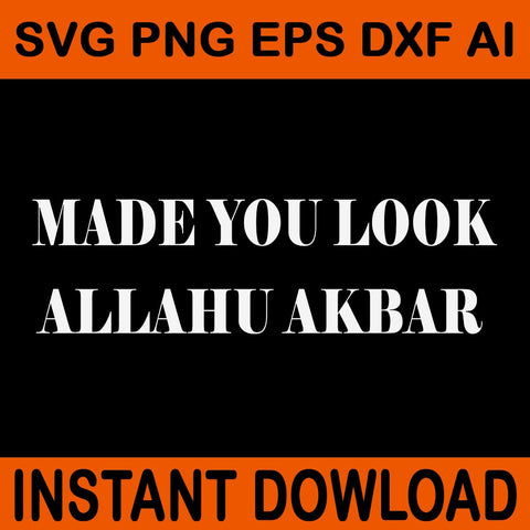 Made You Look Allahu Akbar SVG