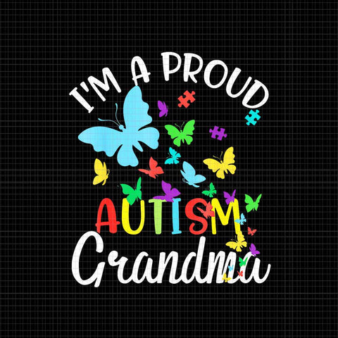 I'm A Proud Autism Grandma Butterflies Autism Awareness Png
