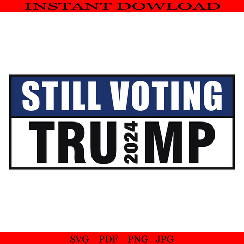 Still Voting Trump 2024 SVG