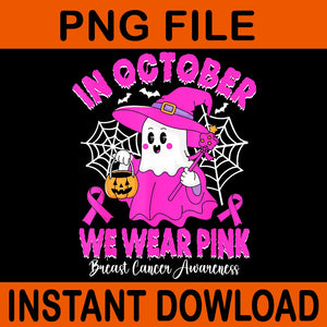 In October We Wear Pink Ghost Breast Cancer Awareness PNG