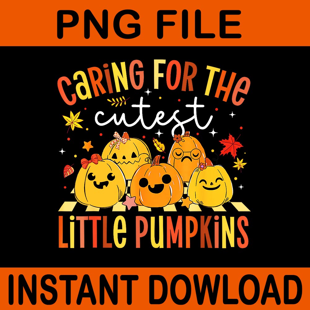 Caring For The Cutest Little Pumpkin NICU Nurse Halloween PNG