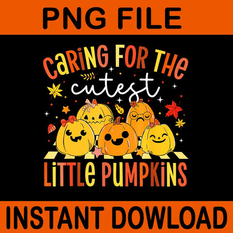 Caring For The Cutest Little Pumpkin NICU Nurse Halloween PNG