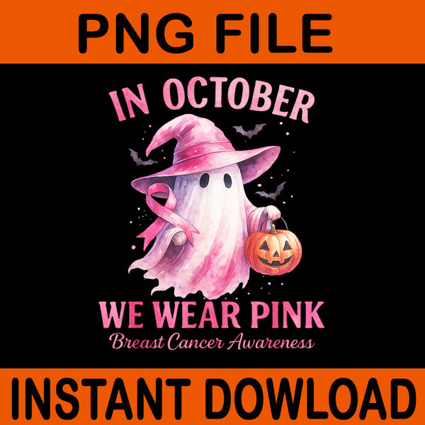 In October We Wear Pink Breast Cancer Awareness Halloween PNG, Ghost Pink PNG
