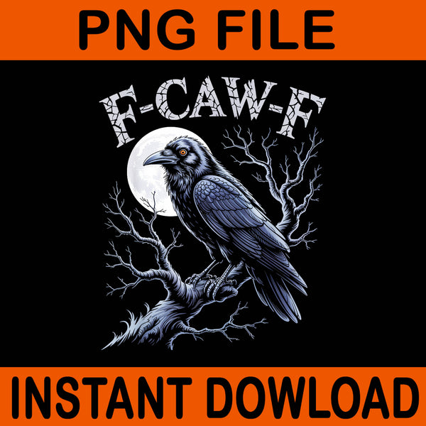 F-Caw-F PNG, Funny Crow F-Caw-F Raven Halloween PNG, F-Caw-F Halloween PNG, Gothic Humor Design Halloween