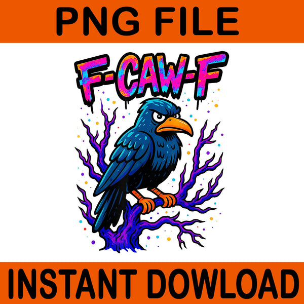 F-Caw-F PNG, Funny Crow F-Caw-F Raven Halloween PNG, F-Caw-F Halloween PNG, Gothic Humor Design Halloween