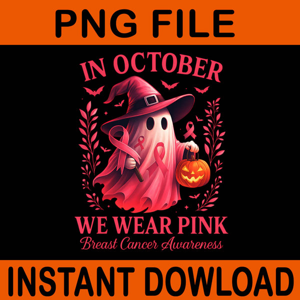 In October We Wear Pink Breast Cancer Awareness Halloween PNG, Ghost Pink PNG