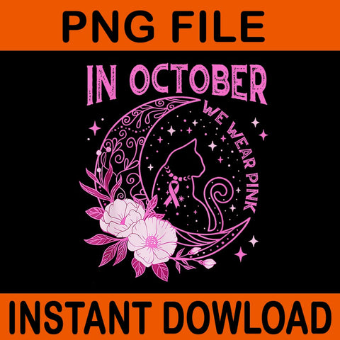 In October We Wear Pink Flower Cat Moon Graphic PNG