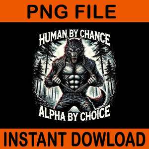 Human By Chance Alpha By Choice Alpha Wolf PNG