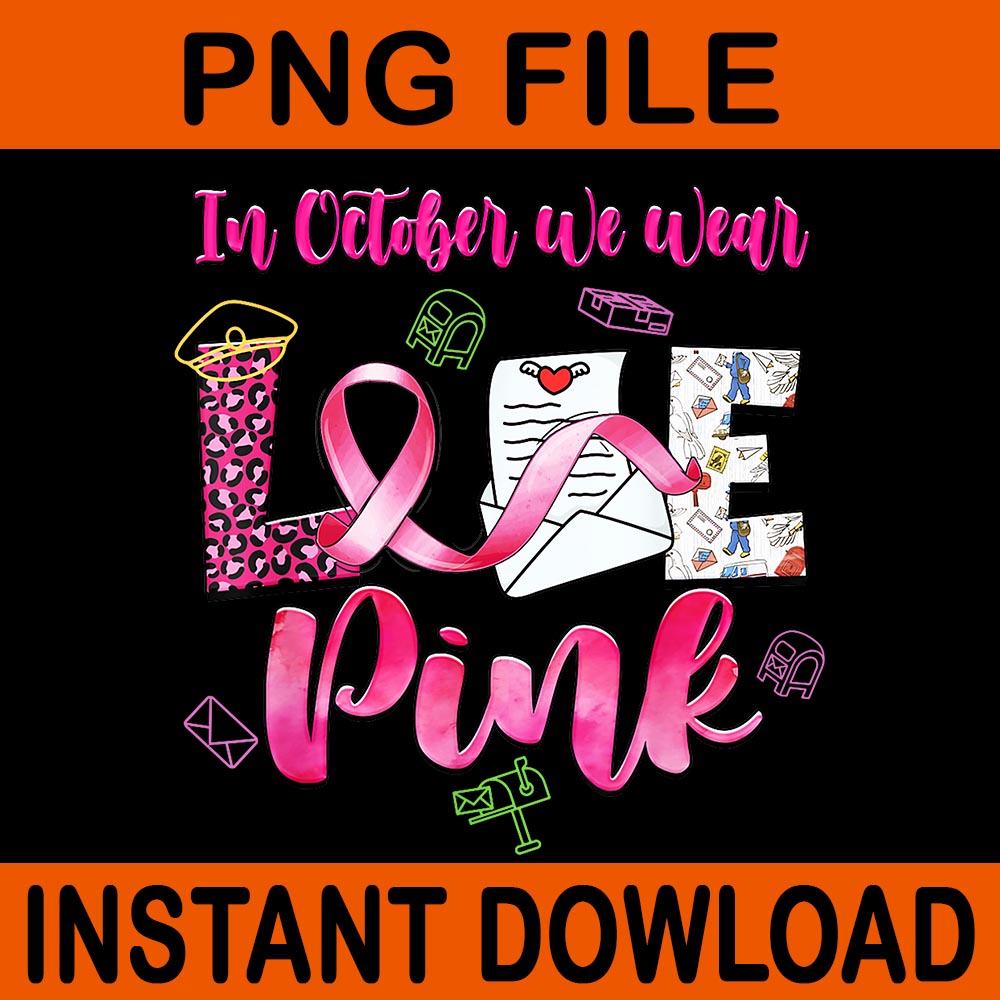 In October We Wear Pink LOVE Postal Worker Breast Cancer PNG