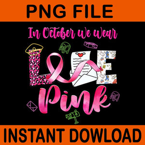 In October We Wear Pink LOVE Postal Worker Breast Cancer PNG