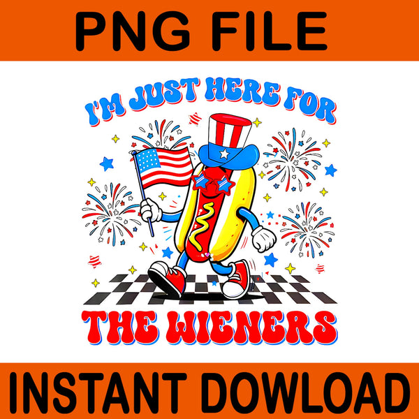 I'm Just Here For The Wieners Hot Dog PNG, Hot Dog 4th Of July PNG