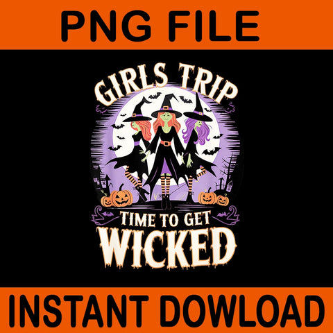 Girls Trip Time To Get Wicked Witches Halloween PNG