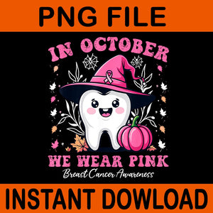 In October We Wear Pink Tooth Dental Breast Cancer Awareness PNG