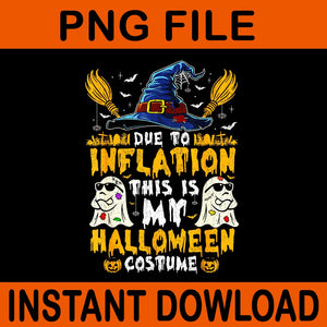 Due To Inflation This Is My Halloween PNG