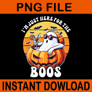 I'm Just Here For The Boos Ghost Halloween PNG