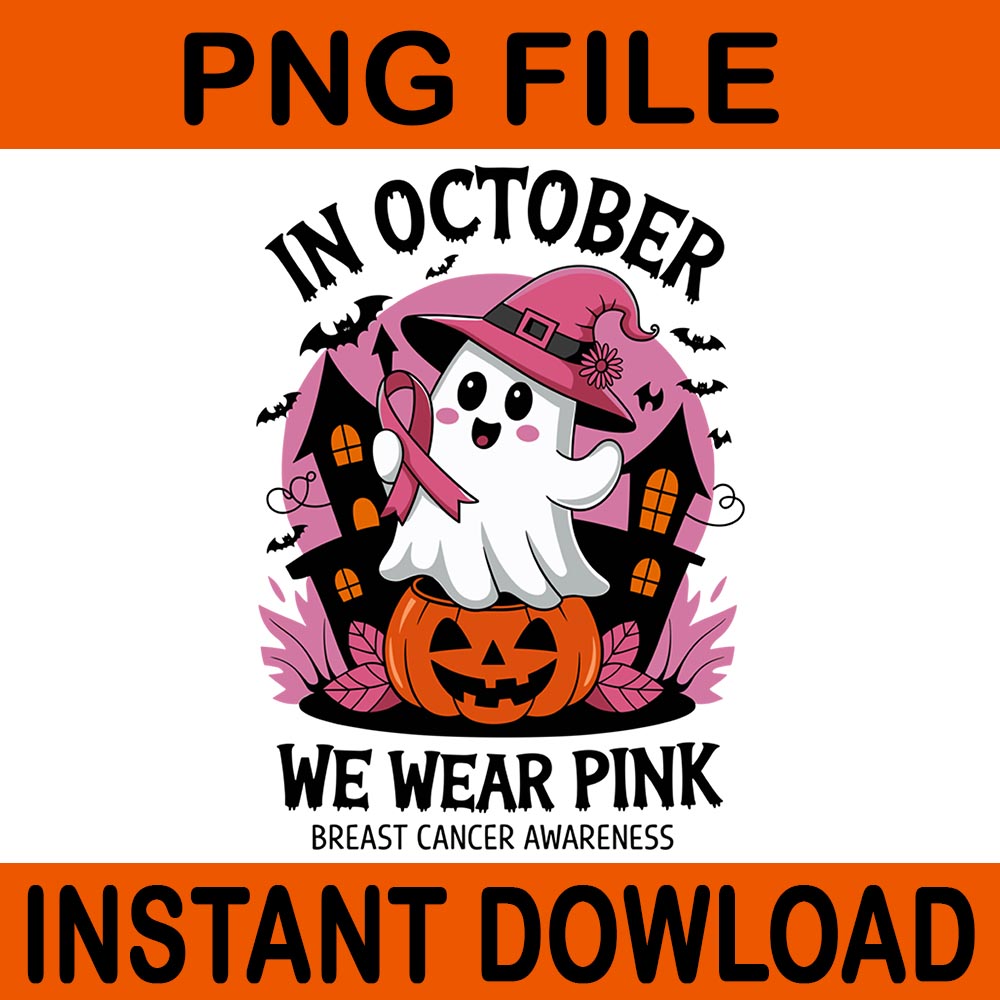 In October We Wear Pink Ghost Breast Cancer Awareness PNG