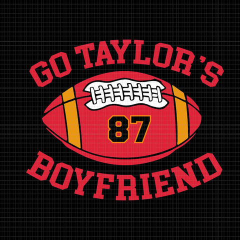 Go Taylor's Boyfriend Svg, Taylor Personalized Name Boy Girl Svg, Taylor Svg, Taylor Name Svg