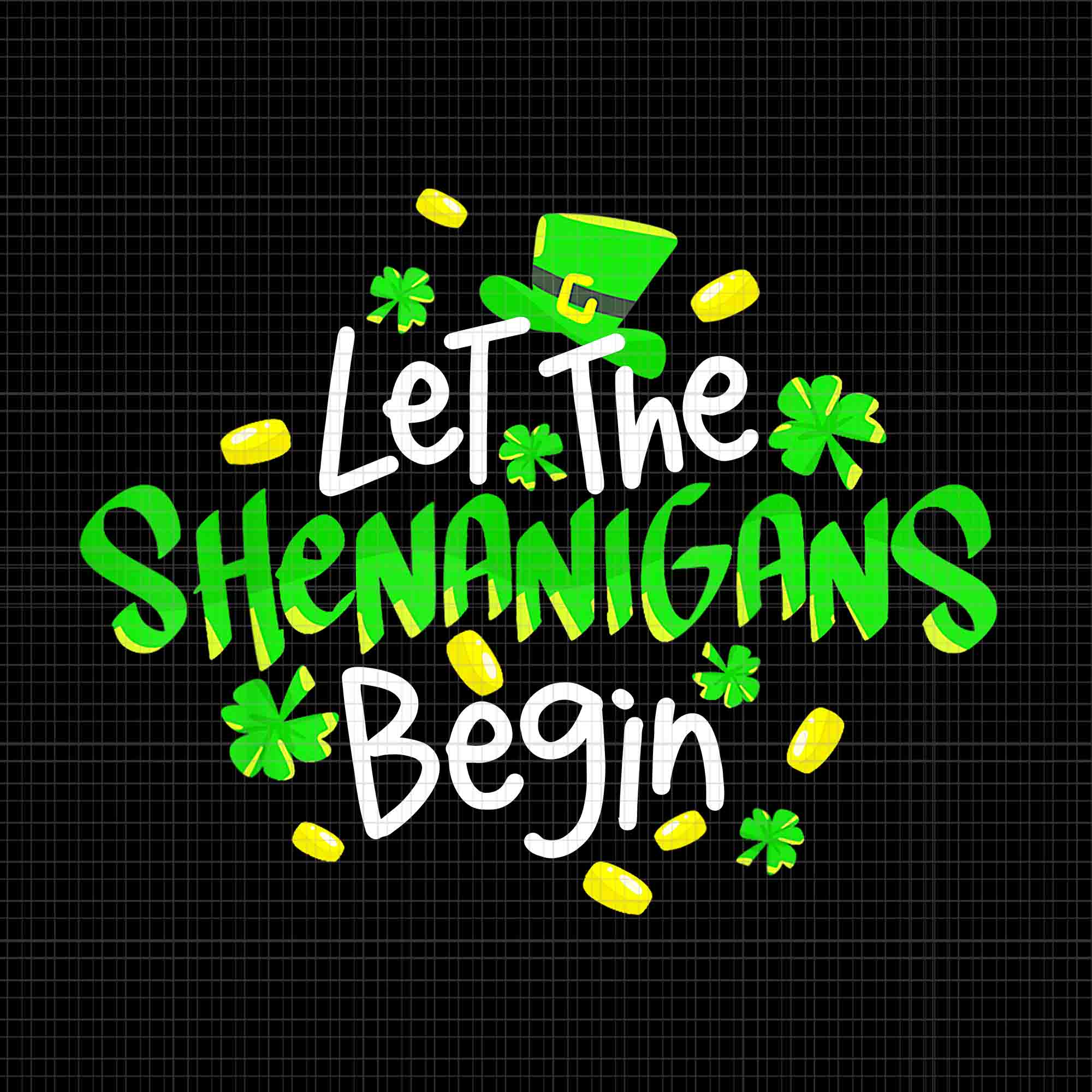 Let The Shenanigans Begin Png, Shenanigans Patrick day Png, Irish Png