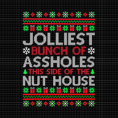 Jolliest Bunch Of Assholes This Side Of The Nuthouse Png, Jolliest Bunch Of A-holes Png