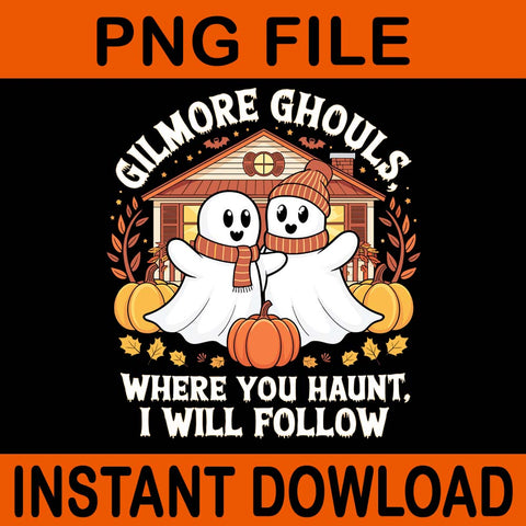 Gilmore Ghouls Where You Haunt I Will Follow PNG 