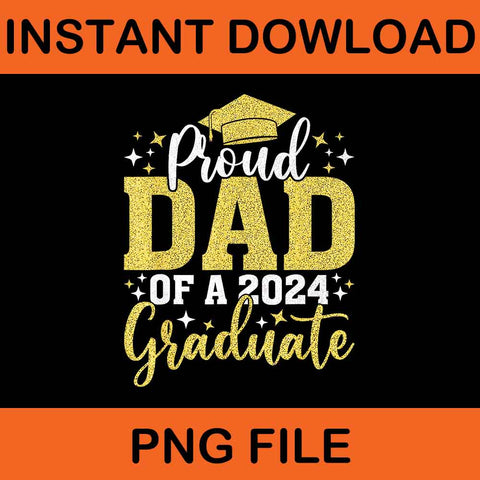 Proud Dad Of A 2024 Graduate PNG