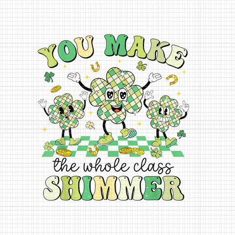 You Make The Whole Class Shimmer Png, Retro Teacher St Patrick's Day Shamrock Lucky Teacher Png
