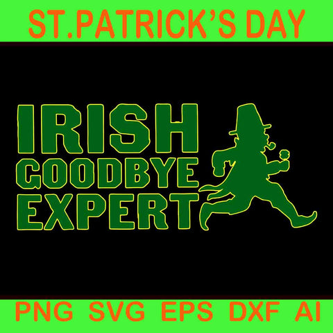 Irish Goodbye Expert Svg, St Patrick's Day Irish Ireland Svg