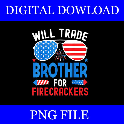 Will Trade Brother For Firecrackers PNG