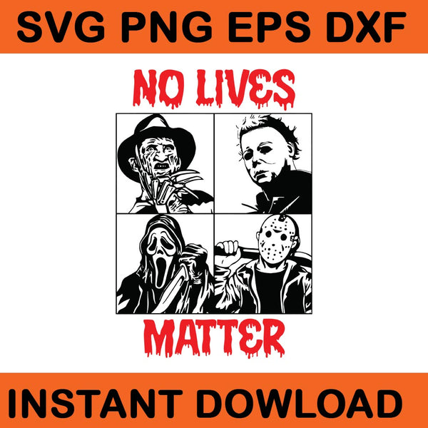 No Lives Matter Horror Movies Friend SVG