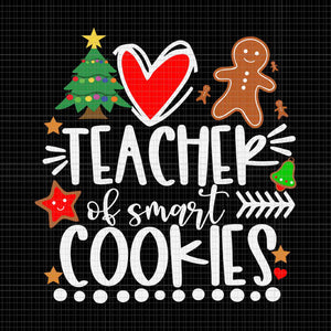 Teacher Of Smart Cookies Svg, Funny Cute Gingerbread Svg, Gingerbread Christmas Svg