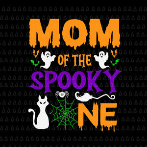 Mom Halloween 1st Birthday Svg, Mom Of The Spooky One Svg, Mom Halloween Svg, Halloween Svg, Mom Svg