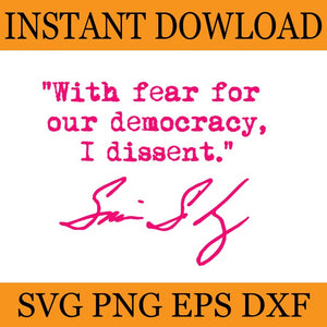 With Fear For Out Democracy I Dissent SVG