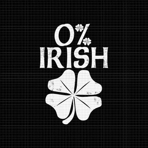 0% Irish Svg , Happy St Patrick's Day Go Lucky Charm Shamrock Svg
