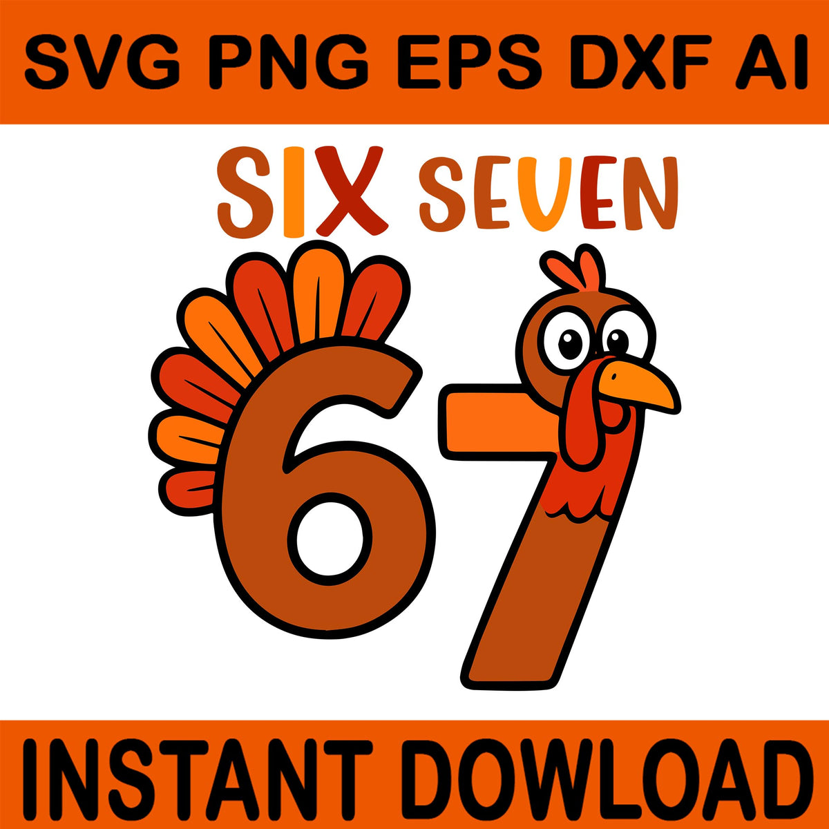 67 Turkey Thanksgiving Svg, 6 7 Thanksgiving SVG,67 Meme, 67 Turkey SV ...