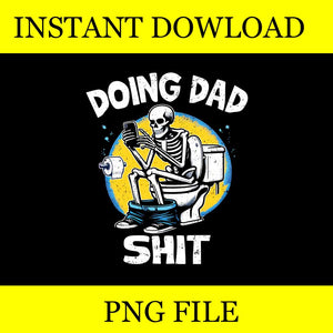 Doing Dad Shit PNG, Doing Dad Shit Skeleton PNG, Skeleton Daddy PNG