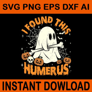 I Found This Humerus Ghost Pumpkin Halloween SVG