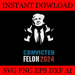 I'm Voting Convicted Felon Trump SVG 