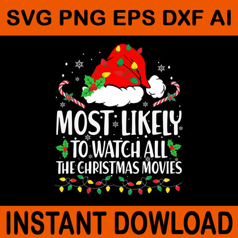 Most Likely To Watch All The Christmas Movies SVG