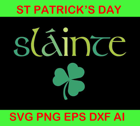 Slainte Irish Svg, Slainte St Patrick's Day Lucky Svg, Slainte Shamrock Svg