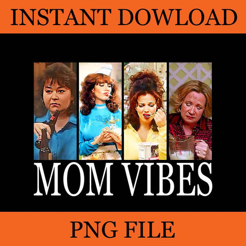 Mom Vibes PNG, Funny Cool Mom Trendy Mother's Day PNG