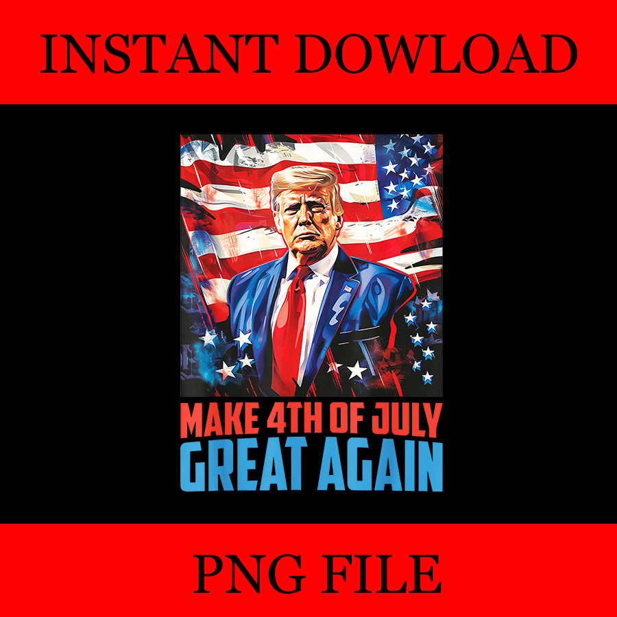 Make 4th Of July Great Again PNG, Trump 2024 Independence Day PNG