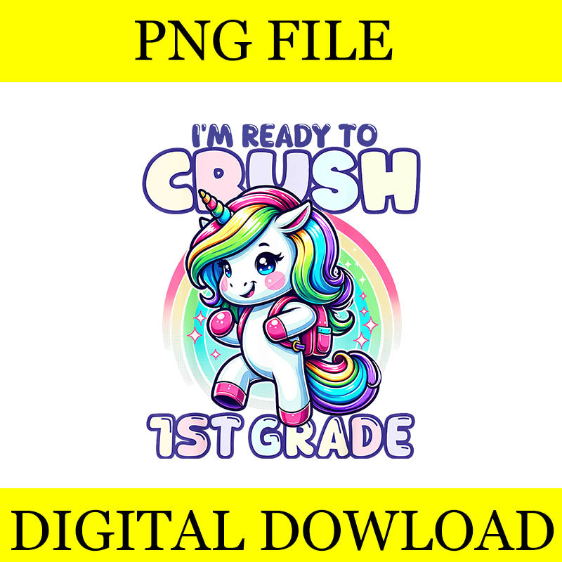 I'm Ready To Crush 1ST grade Unicorn PNG