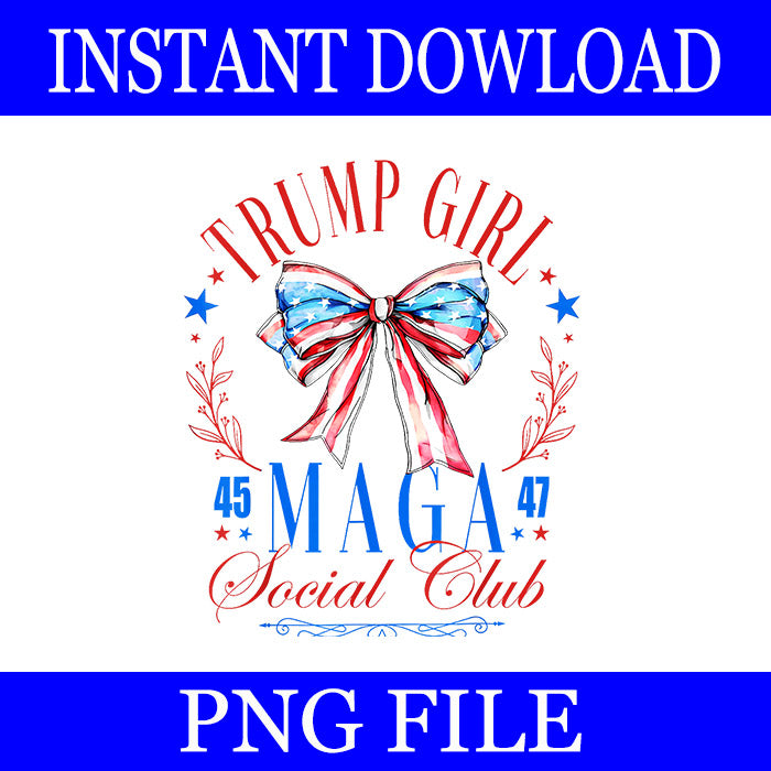 Trump Girl 45 47 MAGA Est 2024 Social Club PNG